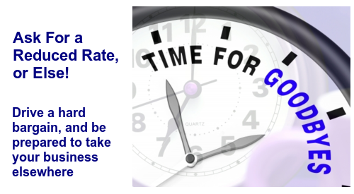 ask for a reduced rate, or else